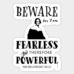 Mary Shelley quote Fearless and Powerful Sticker